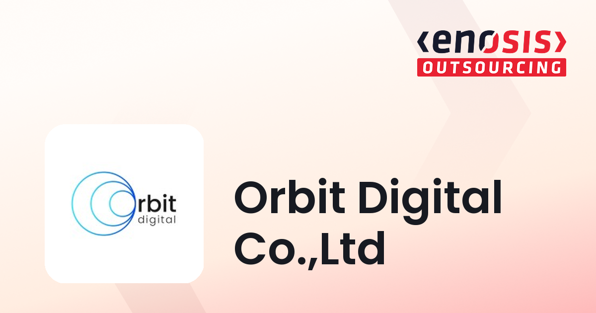 Orbit Digital Co.,Ltd | Top Digital Transformation Company | Enosis ...